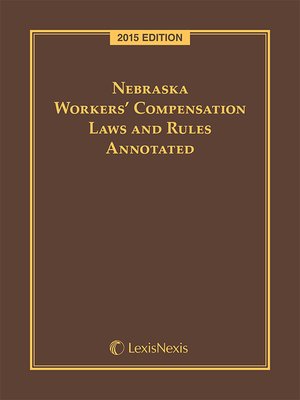 cover image of Nebraska Workers' Compensation Laws and Rules Annotated